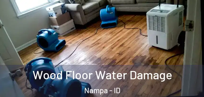  Wood Floor Water Damage Nampa - ID